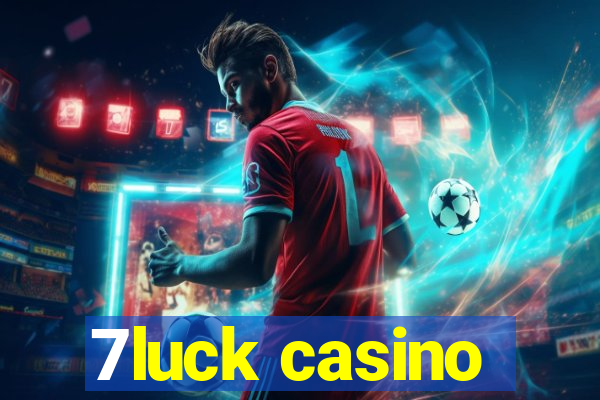 7luck casino